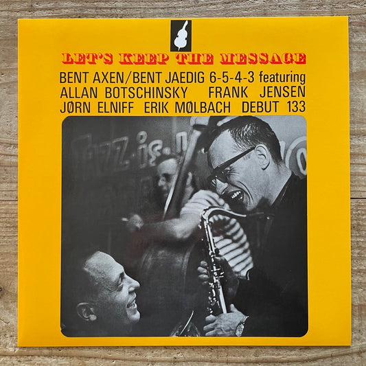 BENT AXEN - JAEDIG JAZZ GROUP / LET'S KEEP THE MESSAGE - Danish Debut LP Japan reissue