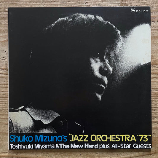 SHUKO MIZUNO - TOSHIYUKI MIYAMA & THE NEW HERD PLUS / JAZZ ORCHESTRA '73 - Japan Three Blind Mice 15PJ-1027
